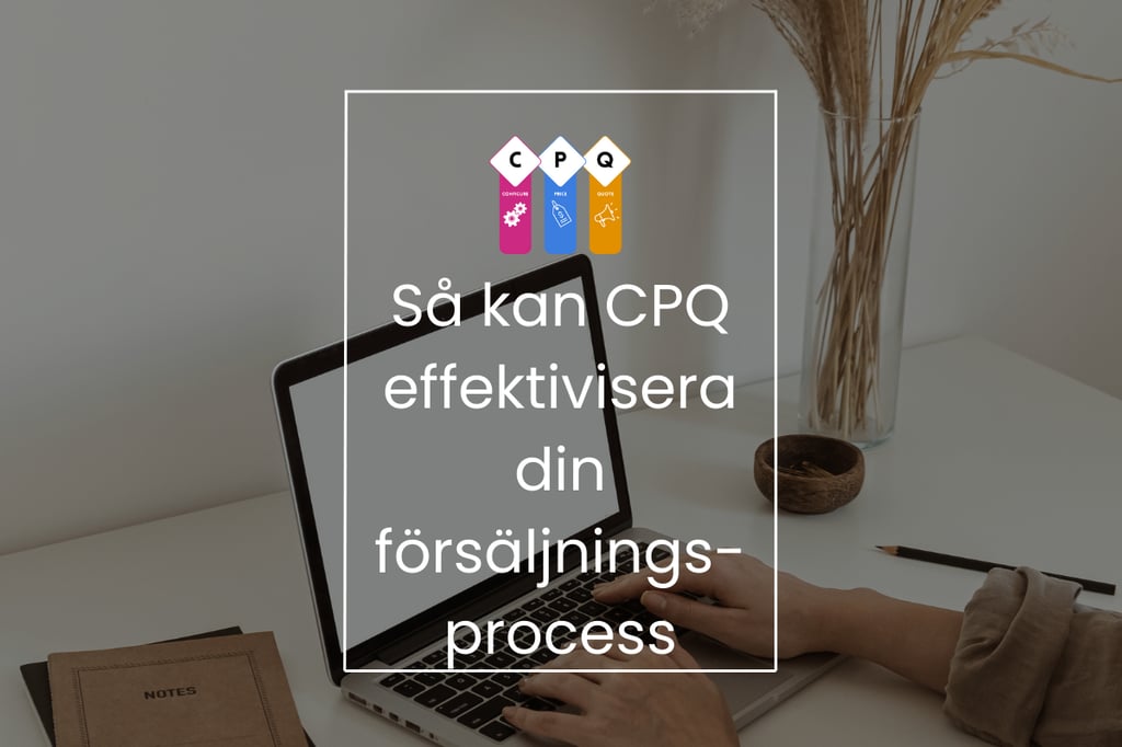 How CPQ can streamline your Sales Process