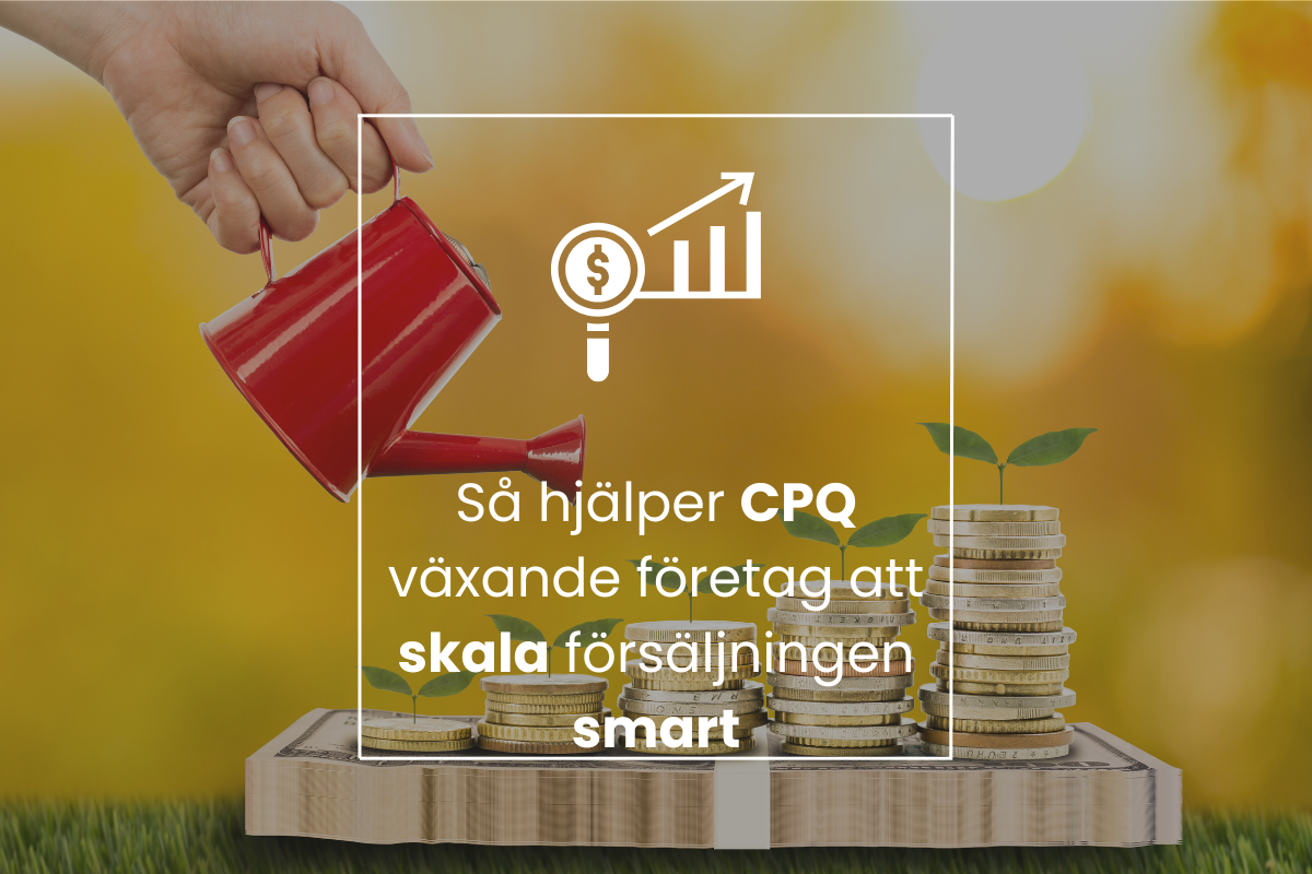 💡Så hjälper CPQ växande företag att skala försäljningen smart