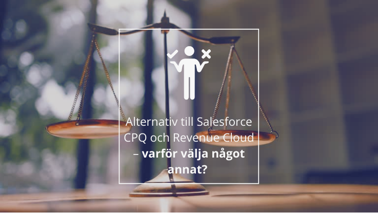 Alternativ till Salesforce CPQ och Revenue Cloud – varför välja något annat?